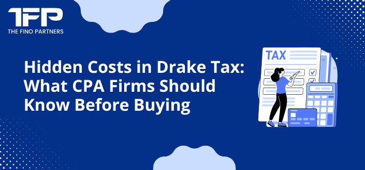 Hidden Costs in Drake Tax: What CPA Firms Should Know Before Buying